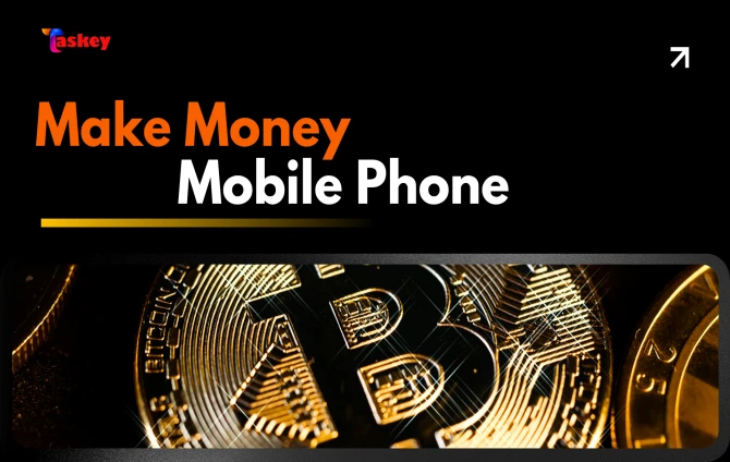 Make Money from Mobile Phone in 2025 with Taskey Trade P2P Referral Program Worldwide