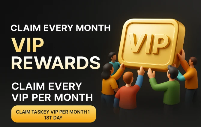 Unlock Exclusive VIP Rewards Every Month – Taskey's Premium Loyalty Program Explained