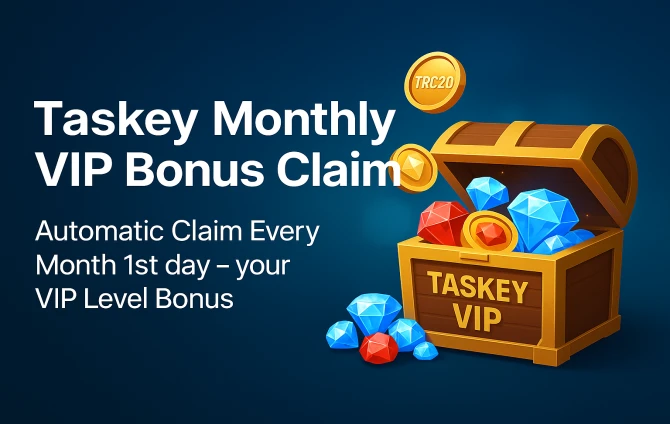 Taskey VIP Bonus Program | Monthly TRC20 Rewards for All VIP Levels